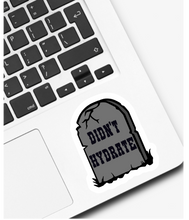 Load image into Gallery viewer, Didn’t Hydrate Sticker