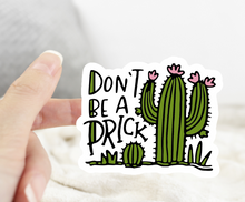 Load image into Gallery viewer, Don’t Be A Prick Sticker