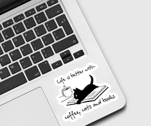 Load image into Gallery viewer, Life is Better With Coffee, Cats and Books Sticker