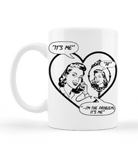 Load image into Gallery viewer, Hi It’s Me I’m the Problem Mug