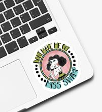 Load image into Gallery viewer, Don’t Make Me Get Miss Swamp Sticker