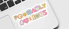 Load image into Gallery viewer, Probably Anxious Sticker