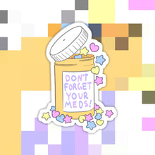 Load image into Gallery viewer, Don’t Forget to Take Your Meds Sticker