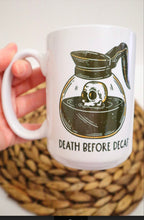 Load image into Gallery viewer, Death Before Decaf Coffee Mug