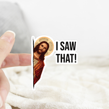 Load image into Gallery viewer, Meme Jesus I Saw That Sticker