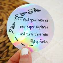 Load image into Gallery viewer, Holographic Fold Your Worries Into Flying Funny Sticker