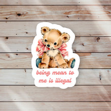 Load image into Gallery viewer, Being Mean to Me Is Illegal Sticker