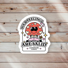 Load image into Gallery viewer, Your Feelings are Valid Sticker
