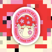 Load image into Gallery viewer, What a Time to be a Vibe Sticker
