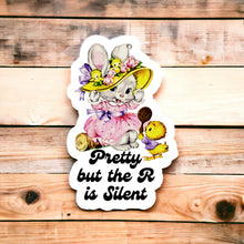 Load image into Gallery viewer, Pretty But the R is Silent Sticker