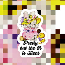 Load image into Gallery viewer, Pretty But the R is Silent Sticker