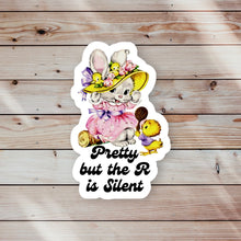 Load image into Gallery viewer, Pretty But the R is Silent Sticker