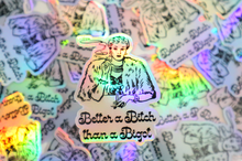 Load image into Gallery viewer, Better a Bitch than a Bigot Holographic Sticker