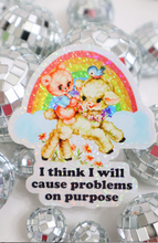 Load image into Gallery viewer, Retro I Think I Will Cause Problems On Purpose Glitter Sticker
