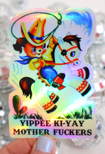 Load image into Gallery viewer, Retro Yippee Ki-Yay Mother F*ckers Holographic Sticker