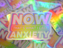 Load image into Gallery viewer, Now That's What I Call Anxiety Holographic Sticker