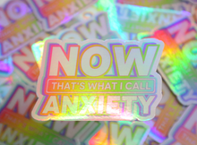 Load image into Gallery viewer, Now That's What I Call Anxiety Holographic Sticker