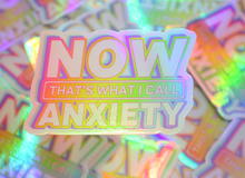 Load image into Gallery viewer, Now That's What I Call Anxiety Holographic Sticker