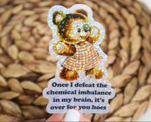 Load image into Gallery viewer, Defeat Chemical Imbalance Glitter Sticker