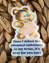 Load image into Gallery viewer, Defeat Chemical Imbalance Glitter Sticker