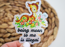 Load image into Gallery viewer, Being Mean to Me is Illegal Glitter Sticker