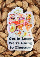 Load image into Gallery viewer, Get in Loser We're Going to Therapy Glitter Retro Sticker