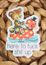 Load image into Gallery viewer, Here to Fuck Shit Up Glitter Retro Sticker