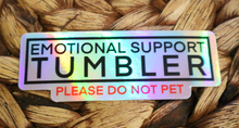 Load image into Gallery viewer, Emotional Support Tumbler Please Do Not Pet Sticker