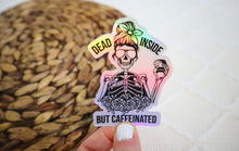 Load image into Gallery viewer, Holographic Death Inside But Caffeinated Skeleton Sticker