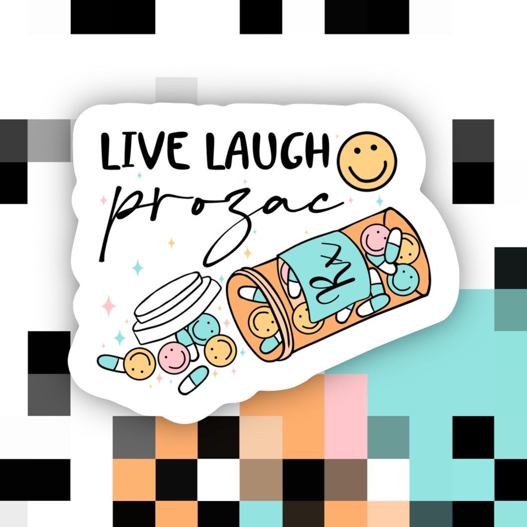 Live Laugh Prozac Sticker