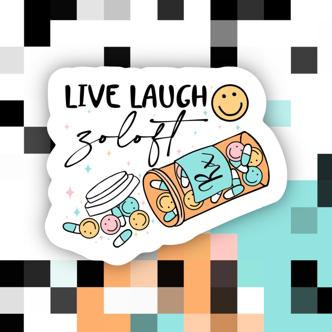 Live Laugh Zoloft Sticker