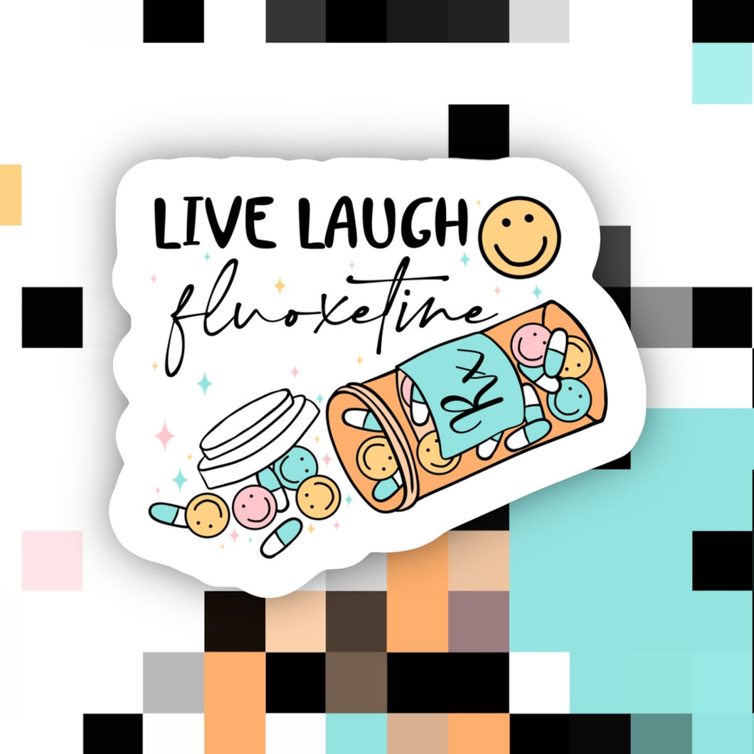 Live Laugh Fluoxetine Sticker