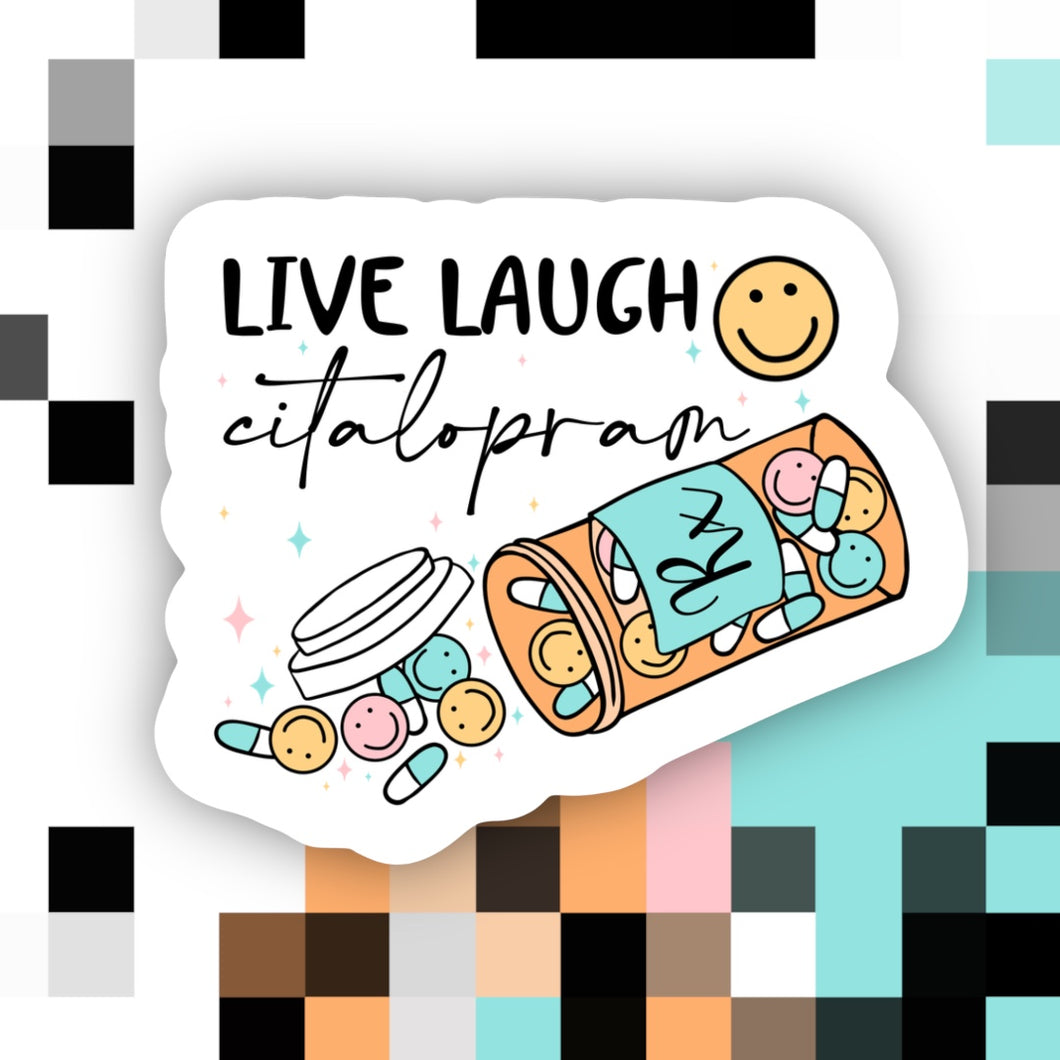 Live Laugh Citalopram Sticker