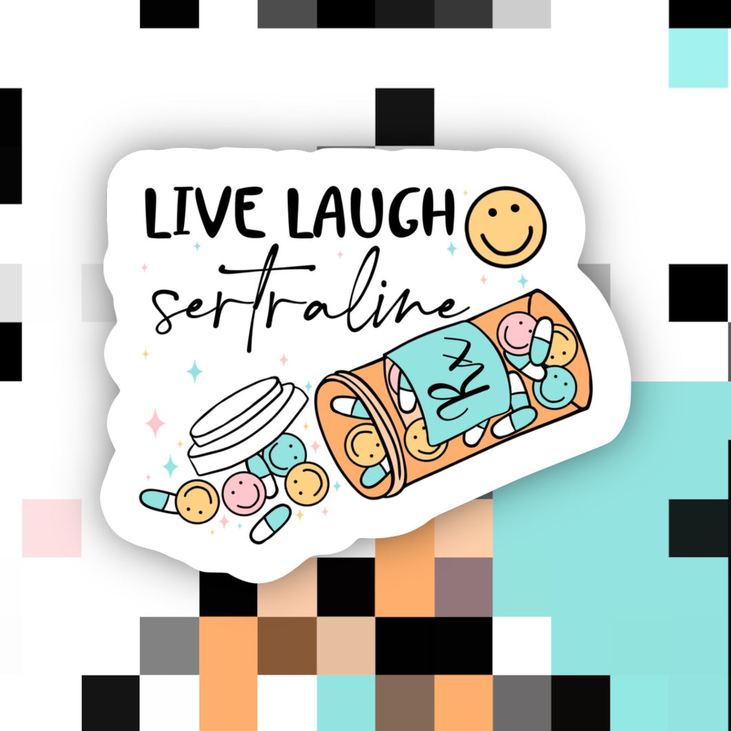 Live Laugh Sertraline Sticker