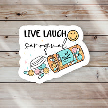 Load image into Gallery viewer, Live Laugh Seroquel Sticker
