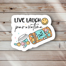 Load image into Gallery viewer, Live Laugh Paroxetine Sticker
