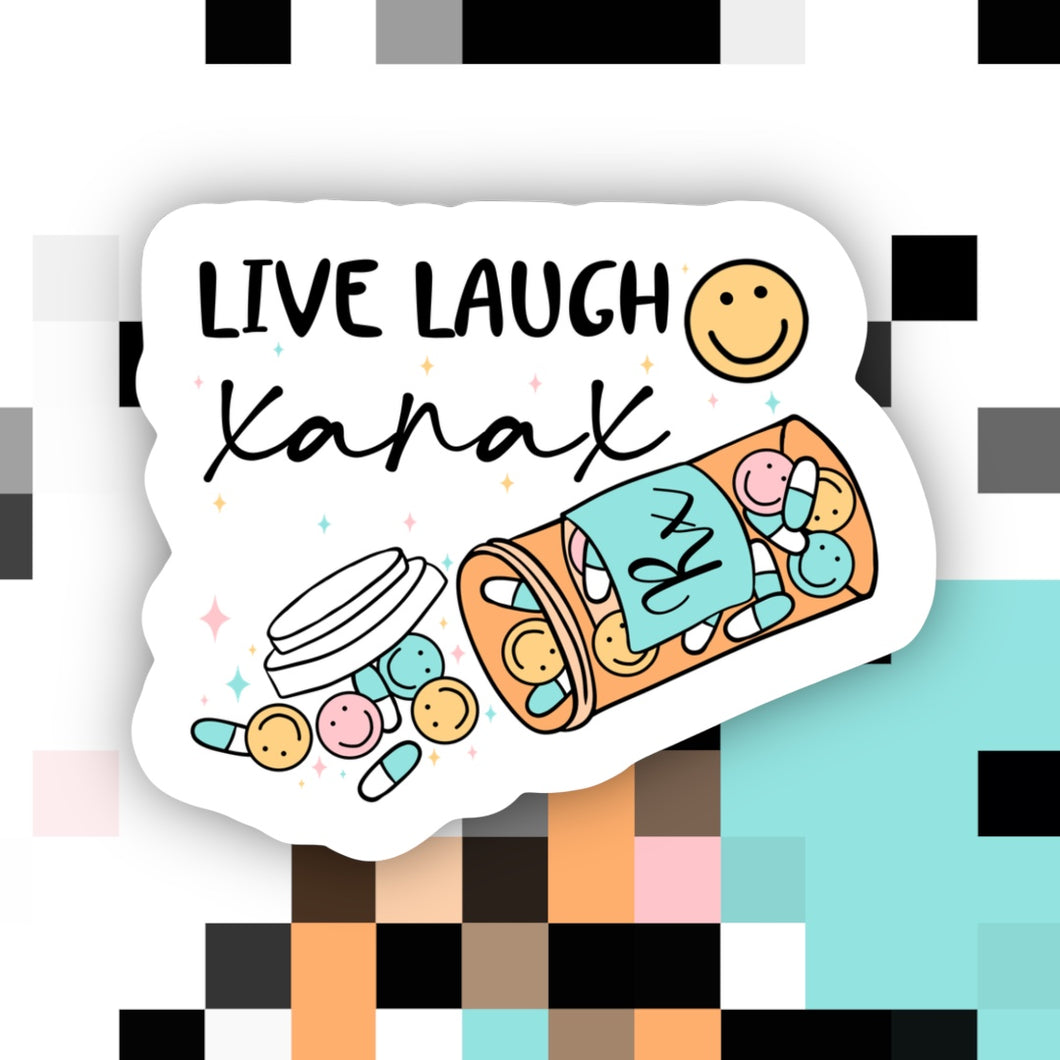 Live Laugh Xanax Sticker