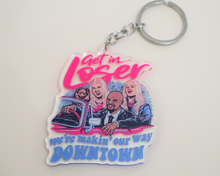 Load image into Gallery viewer, Get in Loser We&#39;re Making Our Way Downtown Double Sided Keychain
