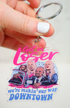 Load image into Gallery viewer, Get in Loser We&#39;re Making Our Way Downtown Double Sided Keychain
