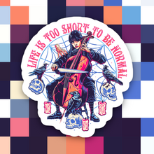 Load image into Gallery viewer, Wednesday Life is Too Short to Be Normal Sticker
