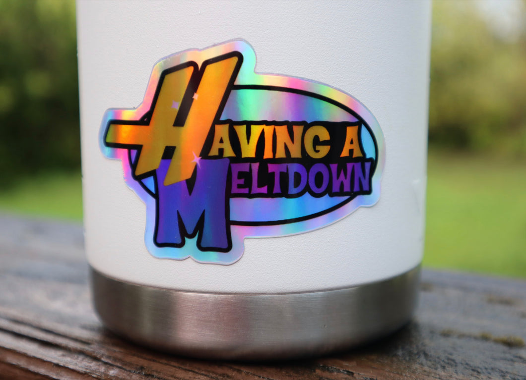 Holographic Having A Meltdown Sticker