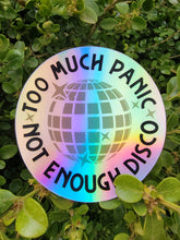 Load image into Gallery viewer, Holographic Too Much Panic Not Enough Disco Sticker
