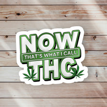 Load image into Gallery viewer, Now That’s What I Call THC Sticker
