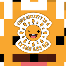 Load image into Gallery viewer, Your Anxiety is Lying to You Sticker
