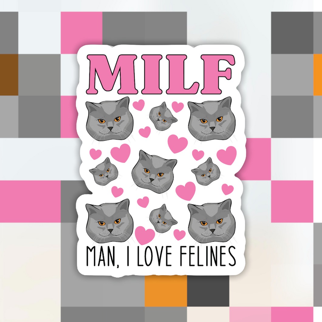 MILF Man I Love Felines Cats Sticker