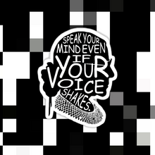 Load image into Gallery viewer, RBG Speak Your Mind Even When Your Voice Shakes Sticker
