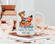 Load image into Gallery viewer, Here to F*ck Sh*t Up Mug
