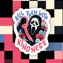 Load image into Gallery viewer, Scream Kill Them With Kindness Sticker
