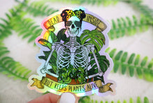 Load image into Gallery viewer, Holographic Dead Inside But Keeps Plants Alive Sticker
