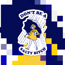 Load image into Gallery viewer, Don’t Be Salty Sticker
